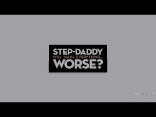 step-daddy will make everything worse (trailer)